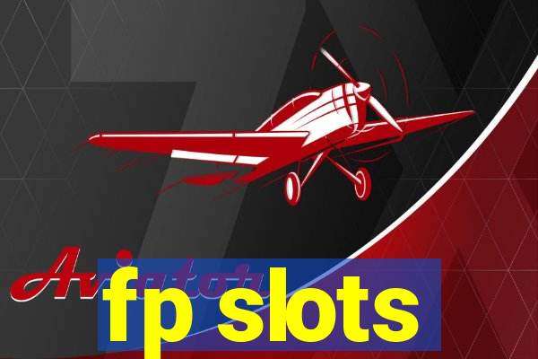 fp slots